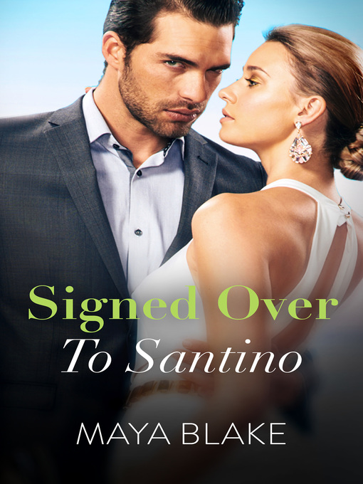 Title details for Signed Over to Santino by Maya Blake - Available